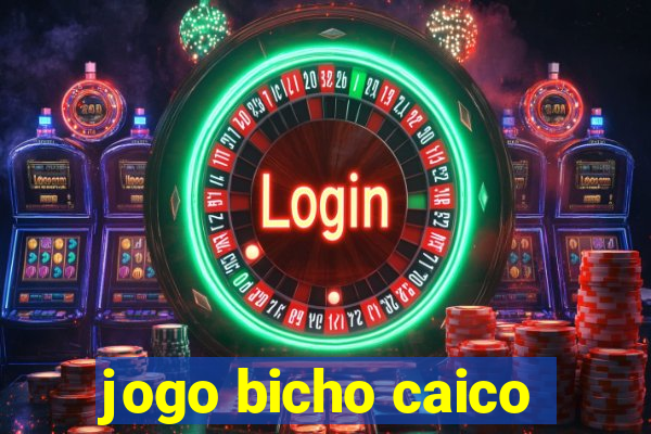 jogo bicho caico